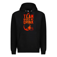 Black my team makes me drink Premium Hoodie - artisFamous