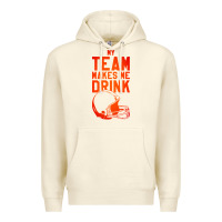 Sandshell my team makes me drink Premium Hoodie - artisFamous
