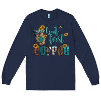 Navy but first coffee Long Sleeve Tee - Artiststas