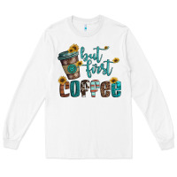 White but first coffee Long Sleeve Tee - Artiststas