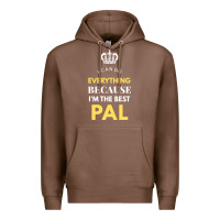 Chestnut i'm the best pal Premium Hoodie - artisFamous