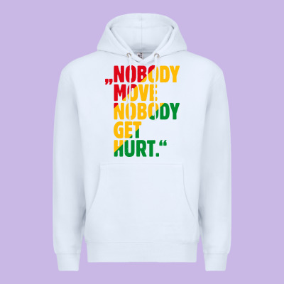 Nobody Move Nobody Get Hurt Premium Hoodie Designed By Artisfamous