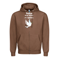Chestnut Peace Was Never An Option Zipper Hoodie - Bettercallsaul