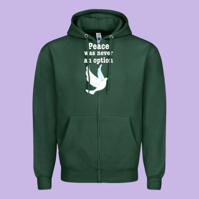 Peace Was Never An Option Zipper Hoodie Designed By Bettercallsaul