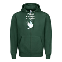 Sports Green Peace Was Never An Option Zipper Hoodie - Bettercallsaul