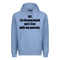 Colony Blue i'm unemployed and i live with my parents Premium Hoodie - artisFamous