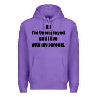 Purple i'm unemployed and i live with my parents Premium Hoodie - artisFamous