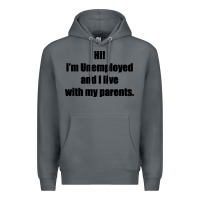 Rock i'm unemployed and i live with my parents Premium Hoodie - artisFamous