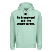 Seafoam i'm unemployed and i live with my parents Premium Hoodie - artisFamous