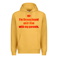 Mustard i'm unemployed and i live with my parents Premium Hoodie - artisFamous