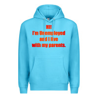 Ocean Blue i'm unemployed and i live with my parents Premium Hoodie - artisFamous