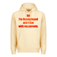 Pina Colada i'm unemployed and i live with my parents Premium Hoodie - artisFamous