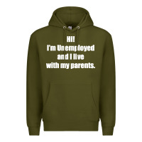 Army Green i'm unemployed and i live with my parents Premium Hoodie - artisFamous