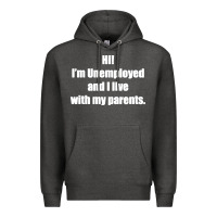 Charcoal Heather i'm unemployed and i live with my parents Premium Hoodie - artisFamous