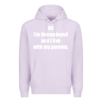 Lilac i'm unemployed and i live with my parents Premium Hoodie - artisFamous