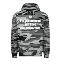 Slate Camo i'm unemployed and i live with my parents Premium Hoodie - artisFamous