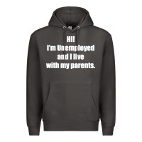 Smoke i'm unemployed and i live with my parents Premium Hoodie - artisFamous