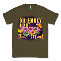 Army Green Oh honey i am that mom Classic Tee - FaDigitalArtStudio