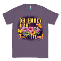 Oh Honey I Am That Mom Classic Tee | Teevron