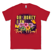 Red Oh honey i am that mom Classic Tee - FaDigitalArtStudio