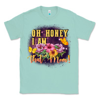 Seafoam Oh honey i am that mom Classic Tee - FaDigitalArtStudio