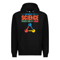 Black UNIVERSITY OF SCIENCE PROFESSOR OF LOGIC Premium Hoodie - artisFamous