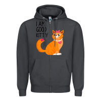 I Am Good Kittiy Zipper Hoodie | Teevron