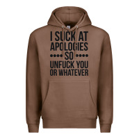 Chestnut i suck at apologies so unfuck you or whatever swearing black Premium Hoodie - artisFamous