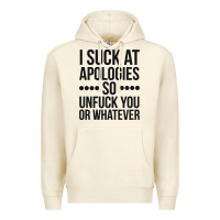 Sandshell i suck at apologies so unfuck you or whatever swearing black Premium Hoodie - artisFamous