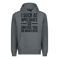 Rock i suck at apologies so unfuck you or whatever swearing black Premium Hoodie - artisFamous