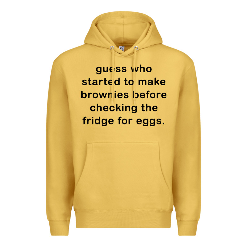 Guess Who Started To Make Brownies Premium Hoodie by artisFamous | Teevron