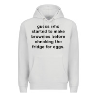 Dove Grey guess who started to make brownies Premium Hoodie - artisFamous
