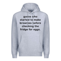 Heather Grey guess who started to make brownies Premium Hoodie - artisFamous