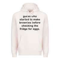 Pale Pink guess who started to make brownies Premium Hoodie - artisFamous