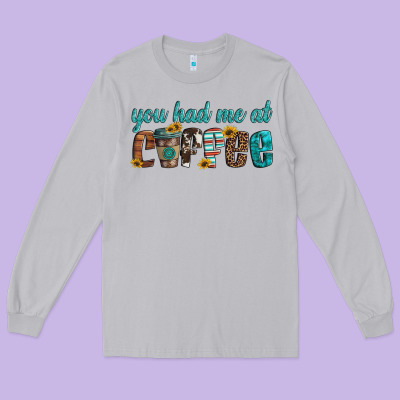 You Had Me At Coffee Long Sleeve Tee Designed By Artiststas
