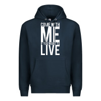Navy come with me if you want to live Premium Hoodie - artisFamous