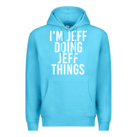 Ocean Blue i'm jeff doing jeff things shirt funny christmas gift idea Premium Hoodie - artisFamous