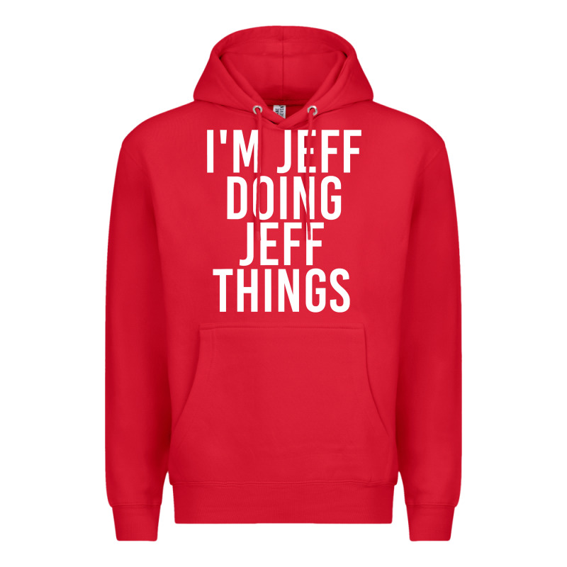 I'm Jeff Doing Jeff Things Shirt Funny Christmas Gift Idea Premium Hoodie by artisFamous | Teevron