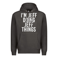 Smoke i'm jeff doing jeff things shirt funny christmas gift idea Premium Hoodie - artisFamous