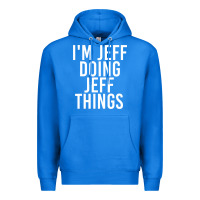 True Royal i'm jeff doing jeff things shirt funny christmas gift idea Premium Hoodie - artisFamous