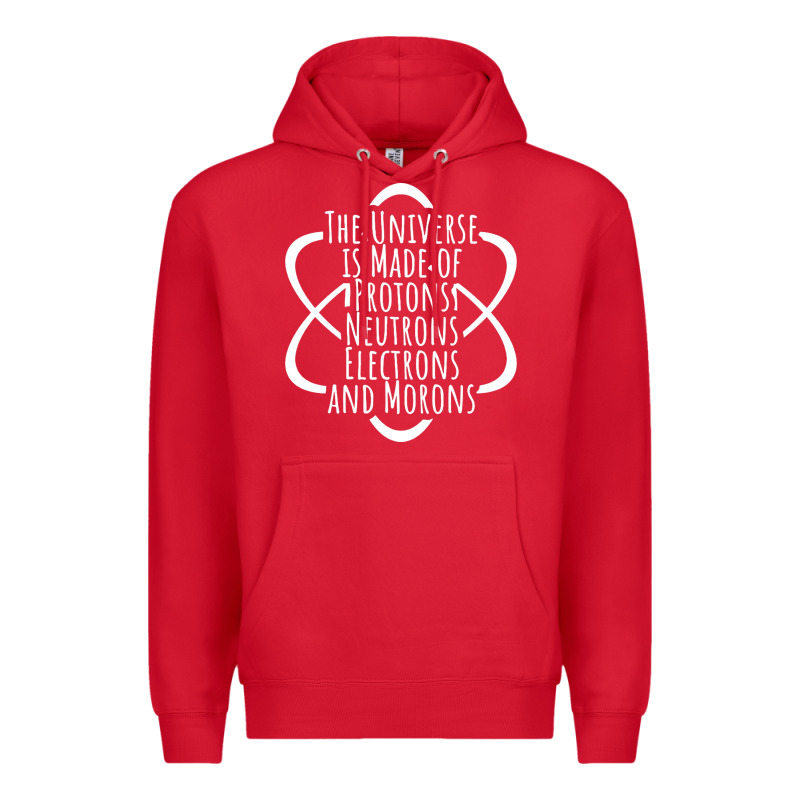 Funny Science Geek Universe Is Made Of Morons White Premium Hoodie by artisFamous | Teevron