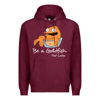 Burgundy be a goldfish ted losso Premium Hoodie - artisFamous