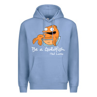 Colony Blue be a goldfish ted losso Premium Hoodie - artisFamous