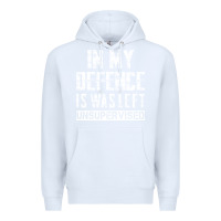 White in my defence i was left unsupervised Premium Hoodie - artisFamous