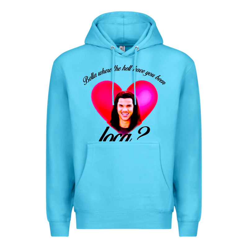 Bella Where The Hell Have You Been Loca Premium Hoodie by artisFamous | Teevron