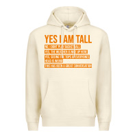 Sandshell yes i am tall Premium Hoodie - artisFamous