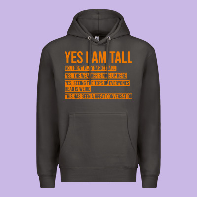 Yes I Am Tall Premium Hoodie Designed By Artisfamous