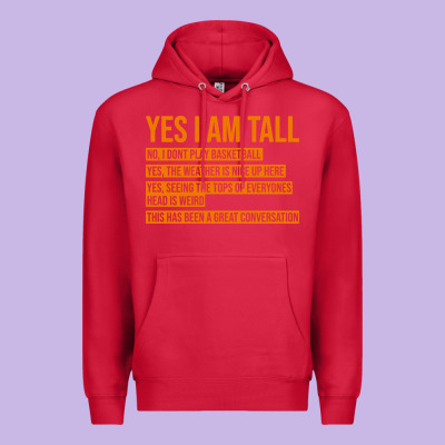 Yes I Am Tall Premium Hoodie Designed By Artisfamous