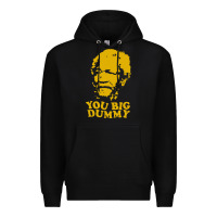 Black you big dummy Premium Hoodie - artisFamous