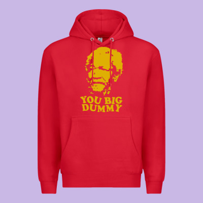 You Big Dummy Premium Hoodie Designed By Artisfamous